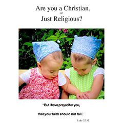 Are You A Christian, Or Just Religious?