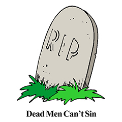 Dead Men Can’t Sin