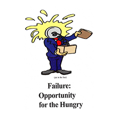 Failure: Opportunity for the Hungry