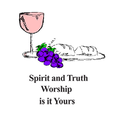 Spirit and Truth Worship is it Yours