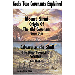 God’s Two Covenants Explained